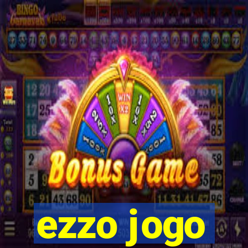 ezzo jogo